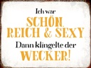 Holzschild 30x40 cm ich schön reich sexy dann Wecker