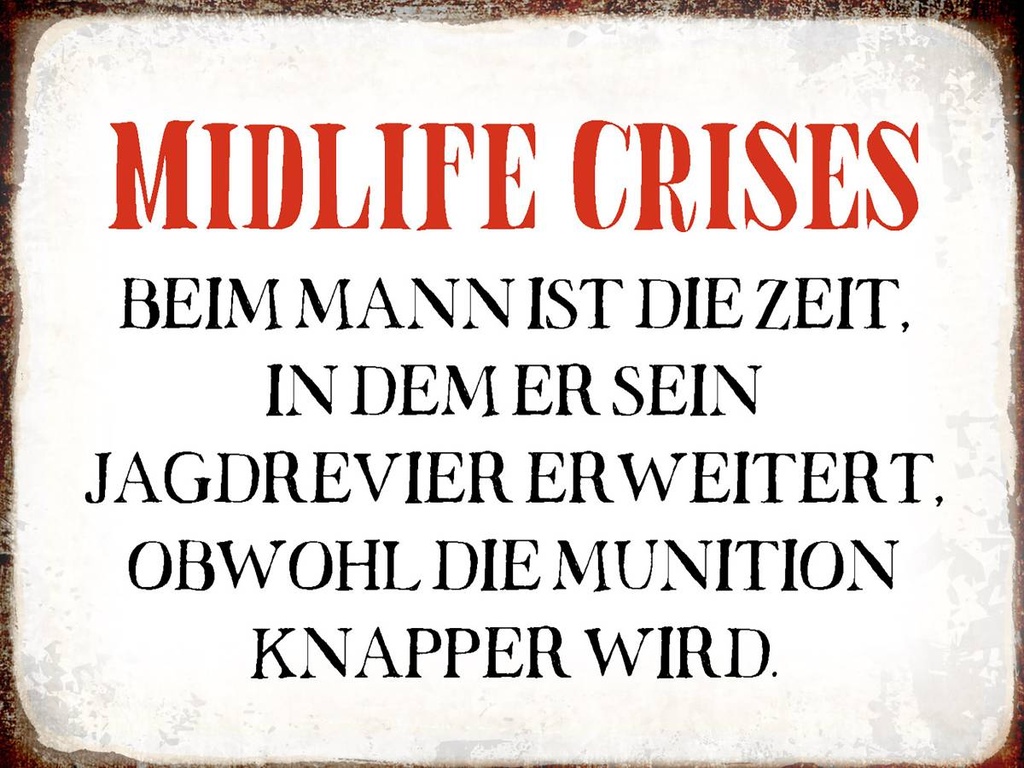 Holzschild 30x40 cm Midlife crises beim Mann Retro