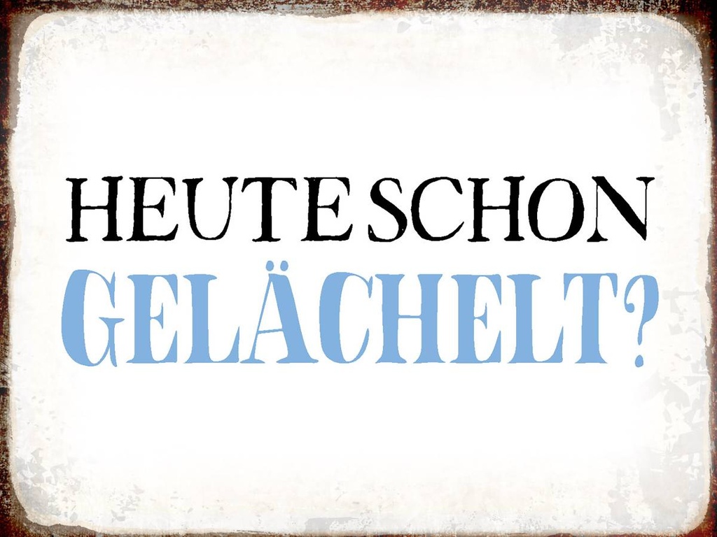 Holzschild 30x40 cm heute schon gelächelt
