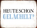 Holzschild 30x40 cm heute schon gelächelt