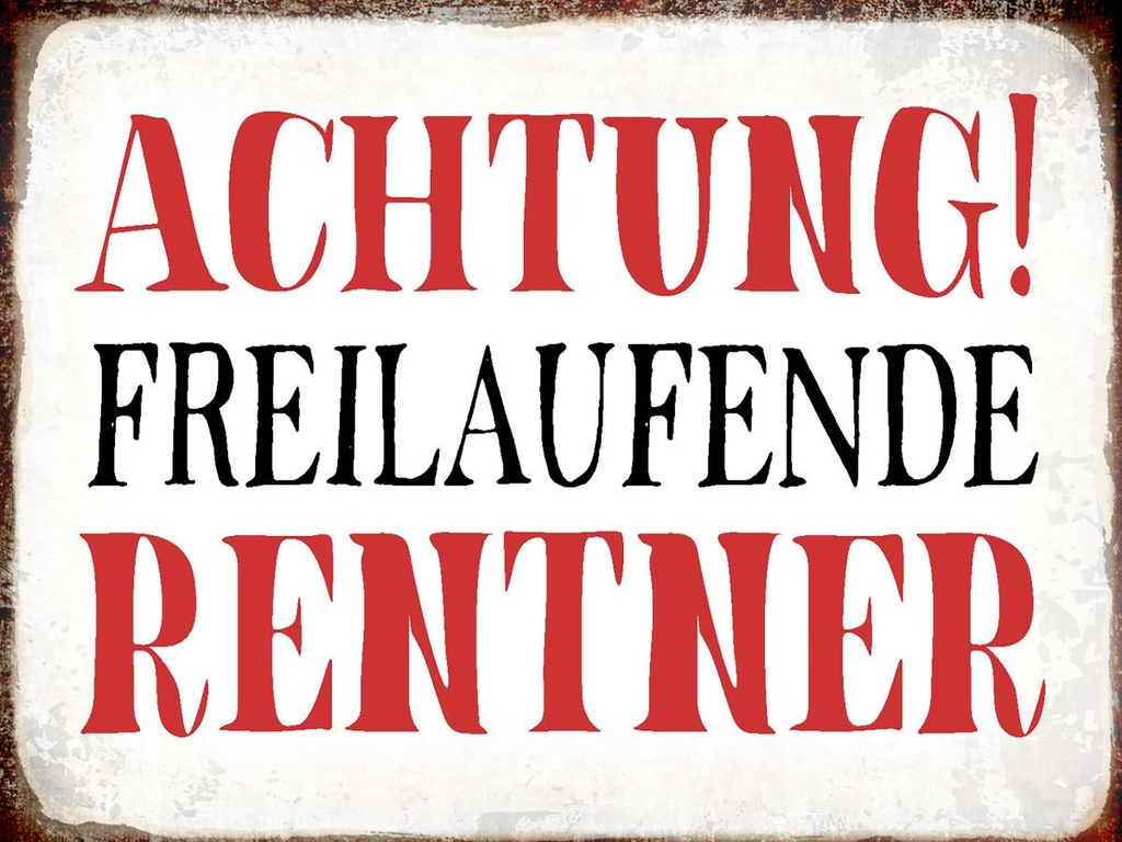 Holzschild 30x40 cm Achtung freilaufende Rentner