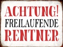 Holzschild 30x40 cm Achtung freilaufende Rentner
