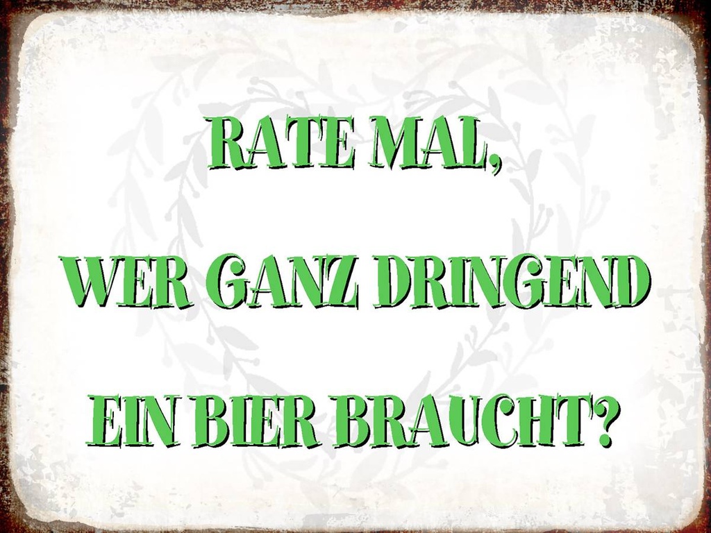 Holzschild 30x40 cm rate wer dringend Bier braucht