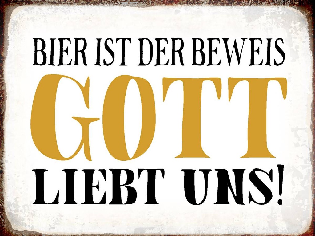 Holzschild 30x40 cm Bier ist Beweis Gott liebt uns