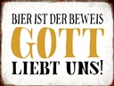 Holzschild 30x40 cm Bier ist Beweis Gott liebt uns