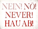Holzschild 30x40 cm nein nö never hau ab
