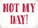 Holzschild 30x40 cm Not my Day nicht mein Tag Retro
