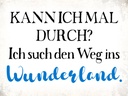Holzschild 30x40 cm ich such den Weg ins Wunderland