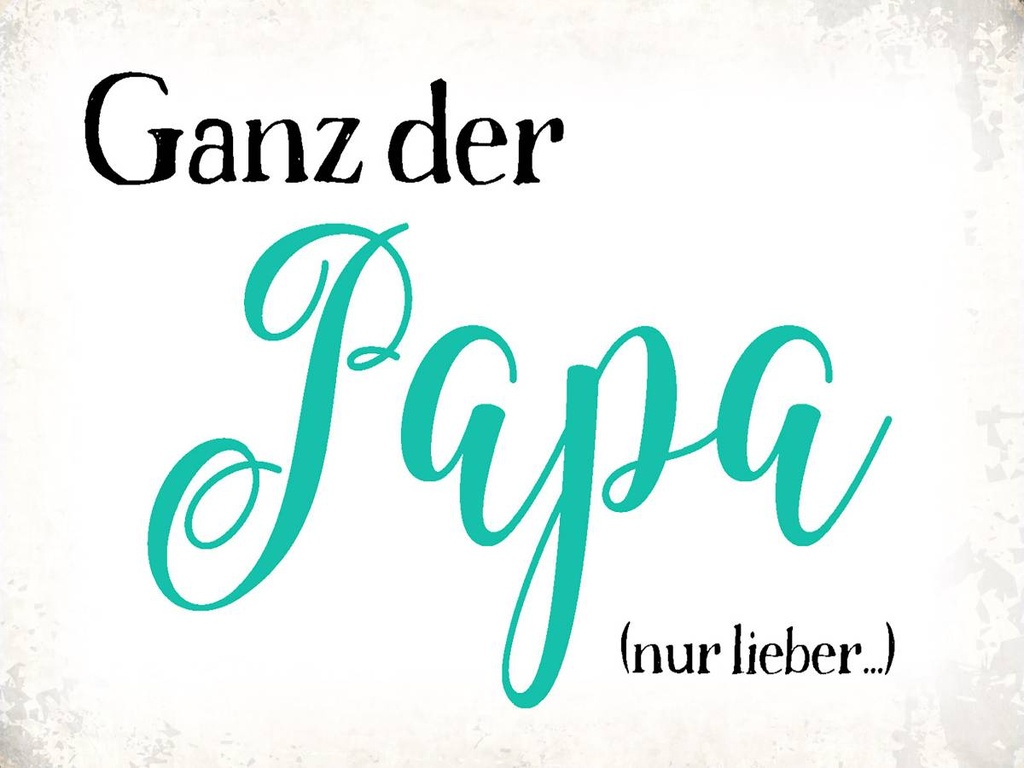 Holzschild 30x40 cm ganz der Papa nur lieber