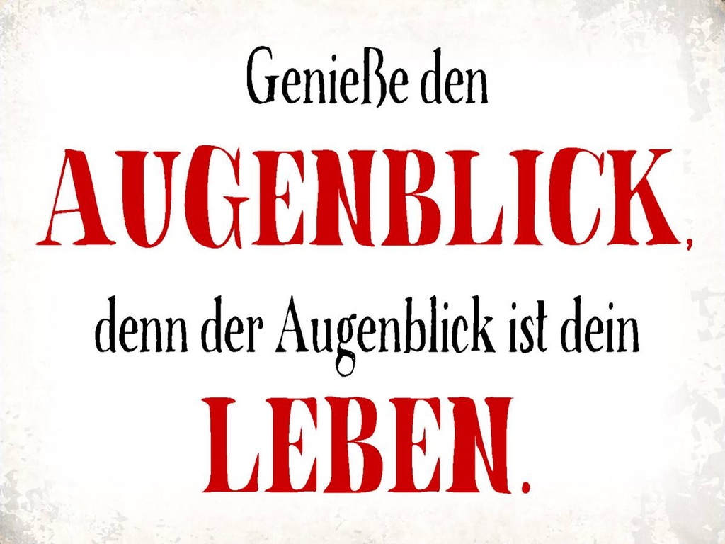 Holzschild 30x40 cm genieße den Augenblick Leben