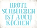 Holzschild 30x40 cm Brote schmieren ist auch kochen