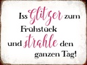 Holzschild 30x40 cm iss Glitzer zum Frühstück