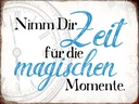 Holzschild 30x40 cm nimm Zeit für magische Momente