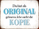 Holzschild 30x40 cm bist Original lebe nicht Kopie