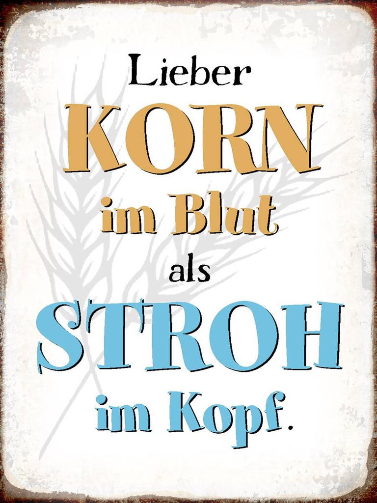 Holzschild 40x30 cm lieber Korn im Blut als Stroh im
