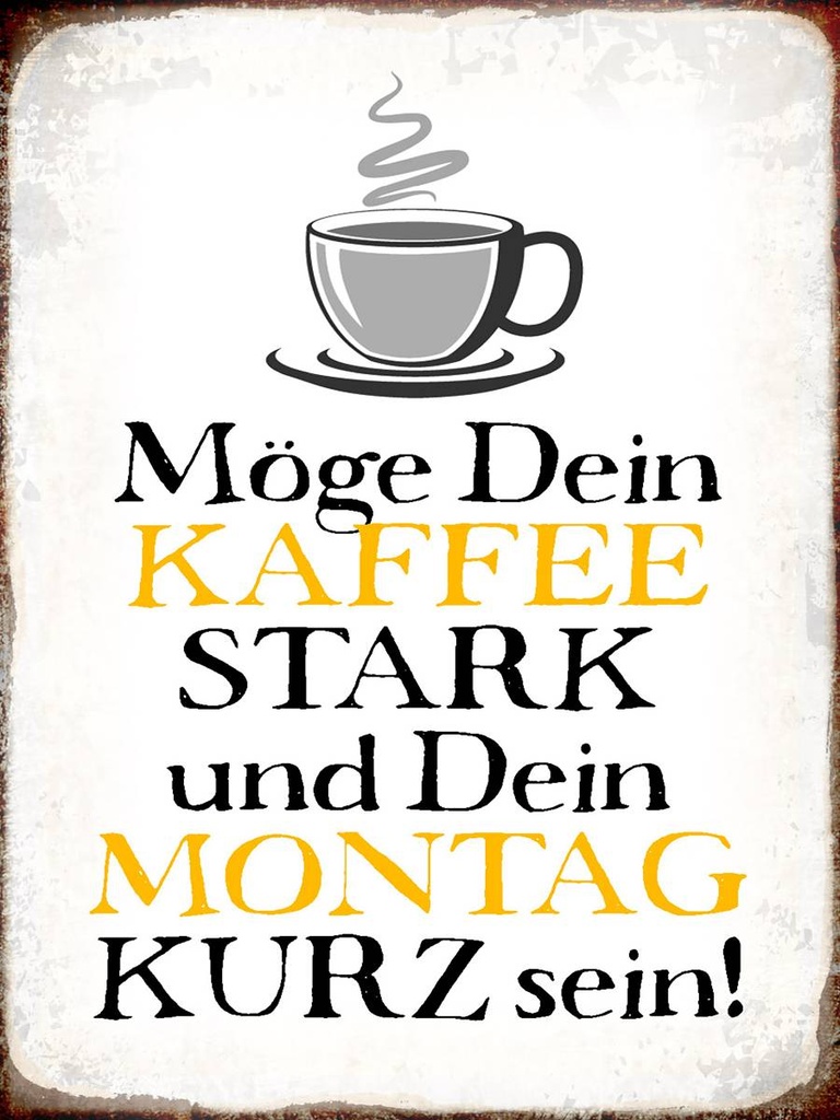 [LA-1790898-H] Holzschild 40x30 cm möge Kaffee stark Montag kurz