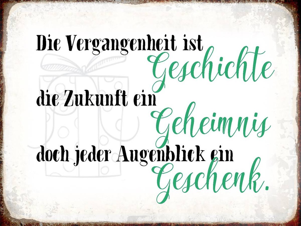 Holzschild 30x40 cm Vergangenheit Zukunft Augenblick