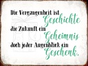 Holzschild 30x40 cm Vergangenheit Zukunft Augenblick