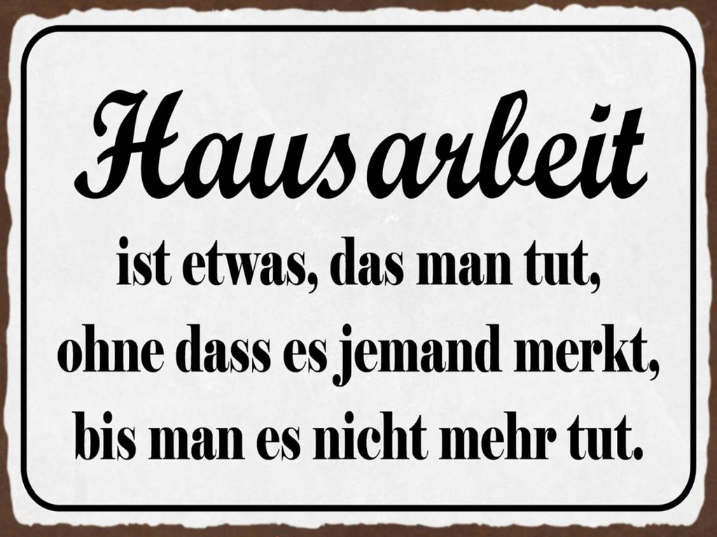 Holzschild 30x40 cm Hausarbeit ist etwas das man