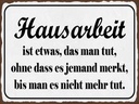Holzschild 30x40 cm Hausarbeit ist etwas das man