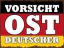 Holzschild 30x40 cm Flagge Vorsicht Ost Deutscher