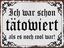 Holzschild 30x40 cm Tattoo ich war schon tätowiert als