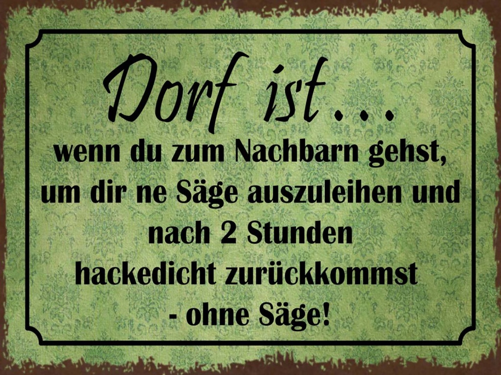Holzschild 30x40 cm Dorf ist wenn du zum Nachbarn