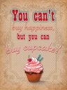 Holzschild 40x30 cm Cupcake you can´t happiness