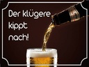 Holzschild 30x40 cm Bier der klügere kippt nach