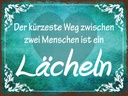 Holzschild 30x40 cm der kürzeste Weg ist Lächeln