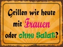 Holzschild 30x40 cm Grillen heute mit Frauen oder