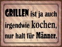 Holzschild 30x40 cm Grillen ist kochen für Männer