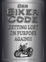 Holzschild 40x30 cm Motorrad Biker Code getting lost on
