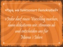 Holzschild 30x40 cm Papa funktioniert Demokratie