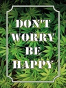 Holzschild 40x30 cm Cannabis Don´t worry be happy lustig