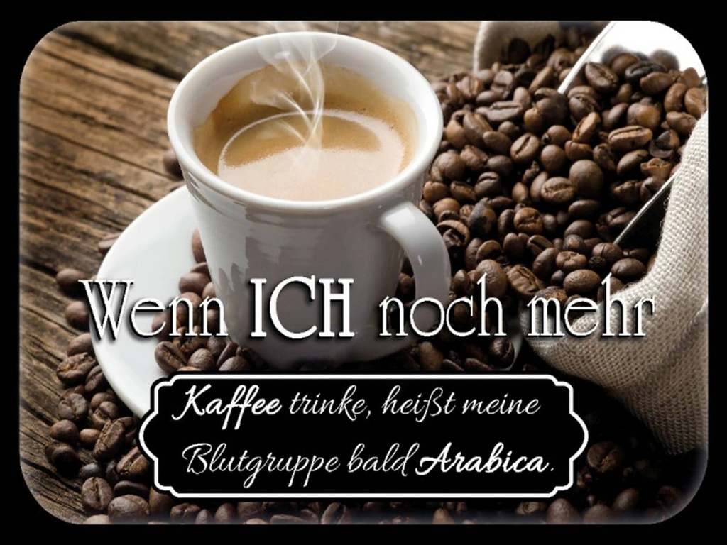 Holzschild 30x40 cm Kaffee bald Blutgruppe Arabica
