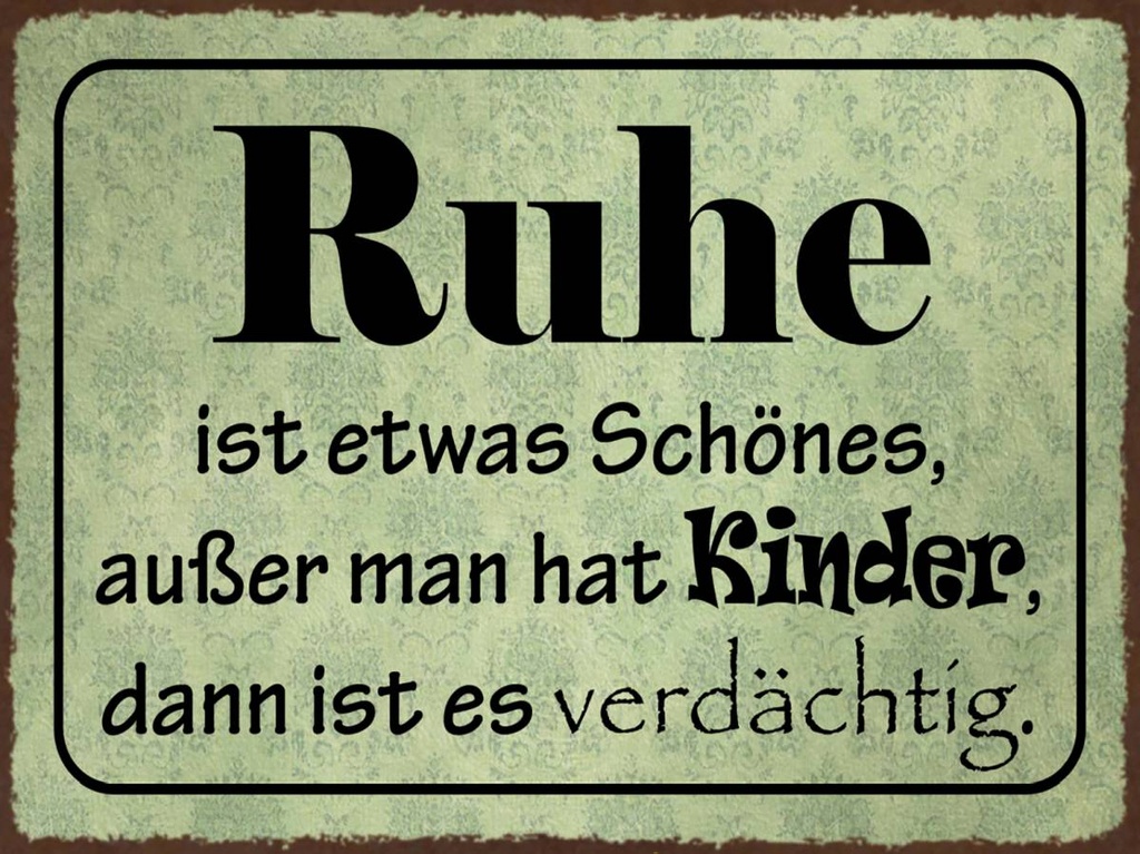 Holzschild 30x40 cm Ruhe ist etwas schönes außer