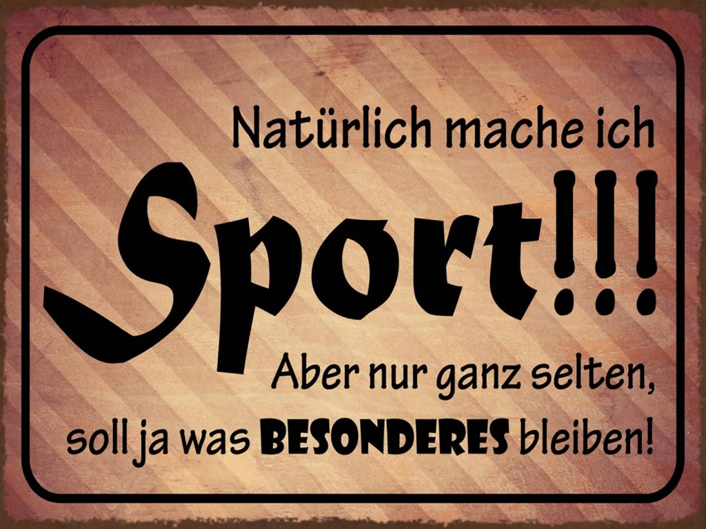 Holzschild 30x40 cm natürlich mache ich Sport aber