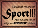 Holzschild 30x40 cm natürlich mache ich Sport aber