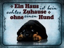 Holzschild 30x40 cm kein echtes Zuhause ohne Hund