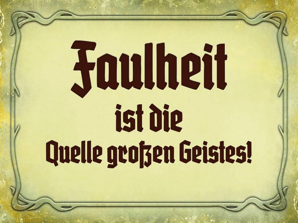 Holzschild 30x40 cm Faulheit Quelle großen Geistes