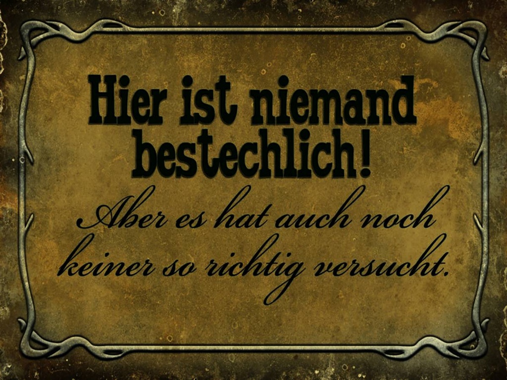 Holzschild 30x40 cm hier ist niemand bestechlich