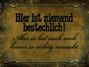Holzschild 30x40 cm hier ist niemand bestechlich