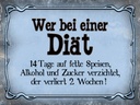 Holzschild 30x40 cm wer bei Diät 14 Tage auf fette