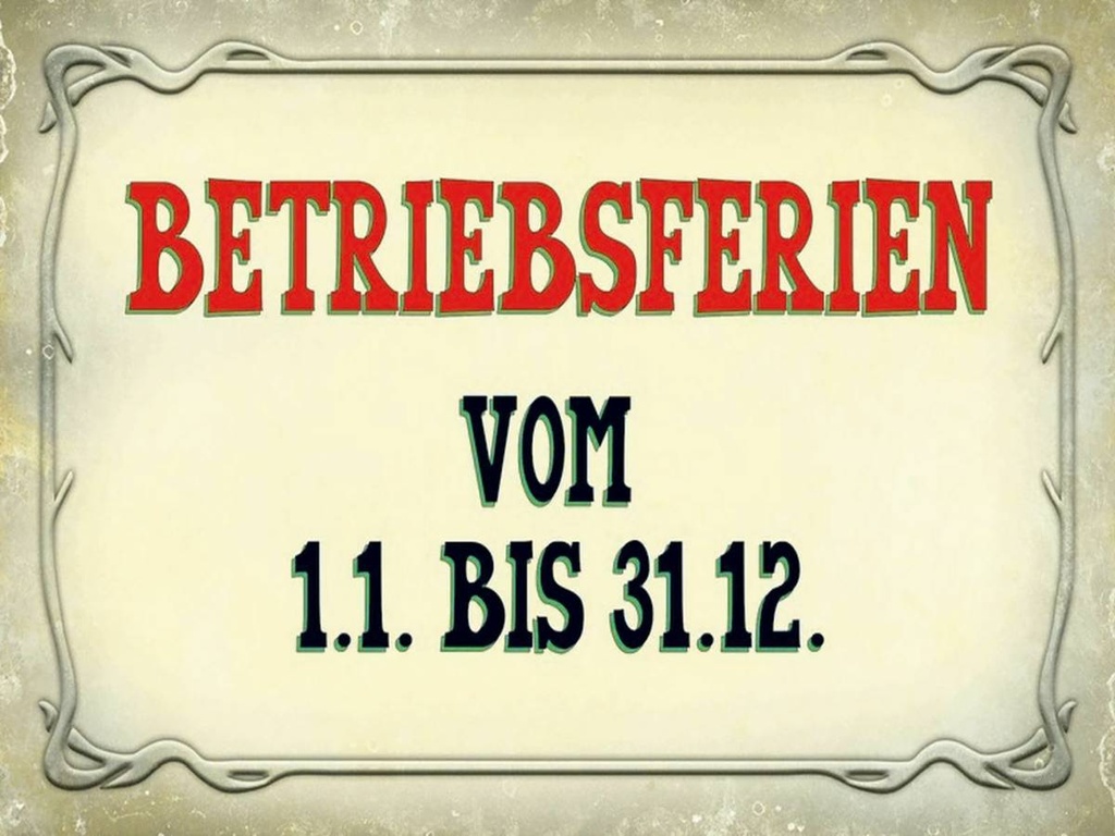 Holzschild 30x40 cm Betriebsferien 1.1 bis 31.12