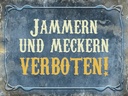 Holzschild 30x40 cm Jammern und Meckern verboten