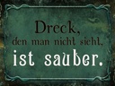 Holzschild 30x40 cm Dreck den nicht sieht ist sauber