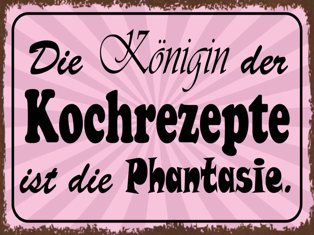 Holzschild 30x40 cm Königin Kochrezepte Phantasie