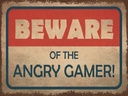 Holzschild 30x40 cm beware of the angry gamer