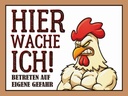 Holzschild 30x40 cm Huhn hier wache ich betreten